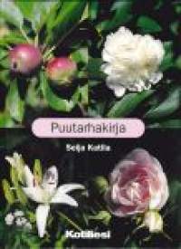 Puutarhakirja, 2002. Kotilieden Seija Katila kertoo tässä kirjassa parhaimmat vinkkinsä ja ohjeensa jokaiselle puutarhanhoidosta kiinnostuneelle.