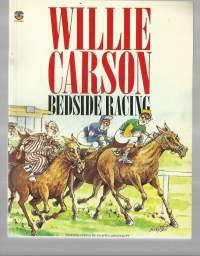 Bedside Racing (Fontana paperbacks)  1984 by Willie Carson (Author), Martin Honeysett (Illustrator)