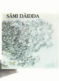 Sámi dáidda = Samisk konst = Saamelainen taide / Davviriikkaid