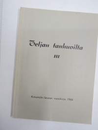 Teljan tanhuvilta III - Kokemäki-Seuran vuosikirja 1966,  Vanhoja sukutiloja Yli-Talonen, Henkilökuvia Gustav Avellan &amp; Juho Fredrik Horelli, Sananparsia...