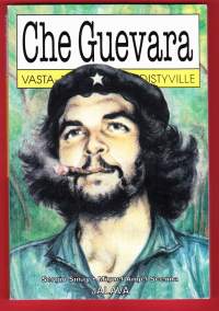 Che Guevara vasta-alkaville ja edistyville, 2009. 2.p. Che Guevaran elämä sarjakuvina