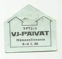 SPTJ:n VJ-päivät Hämeenlinnassa 1960 -   rintamerkki pahvia