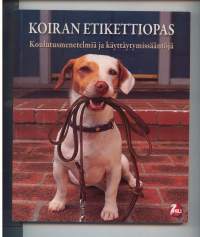 Koirien etikettiopas Koulutusmenetelmiä ja käyttäytymissääntöjä