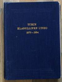 Turun klassillinen lyseo 1879-1954 / [toim. Erkki Kalkas, Pekka Helle &amp; Tauno Väinölä] ; julkaisivat entiset oppilaat.