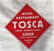 Hotel  Restaurant Tosca Lucca Italien  1938 - hotellimerkki , matkalaukkumerkki
