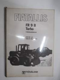 Fiat-Allis FR 9 B Turbo pyöräkuormaaja käyttö- ja huolto-ohjekirja - käyttöohjekirja -operator´s manual in finnish