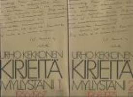 Kirjeitä myllystäni. 1 - 2 , 1956-1967 , 1968-1975 / Urho Kekkonen ; toim. Maarit Tyrkkö ja Keijo Korhonen.