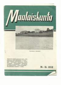 Maalaiskunta  1952 nr 10 / Julkisten rakennusten hoito, linja-autoasemat maaseudulla, uusi kalastuslaki, Toivonniemen vanhainkoti