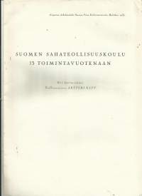 Suomen Sahateollisuuskoulu 15 toimintavuotenaan / Artturi Käpy 1937