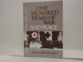 One Hundred Years of War and Peace - Finnish Red Cross 1877 - 1977