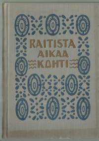 Raitista aikaa kohti.  Helsinki : Raittiuden ystävät, 1916.