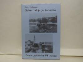 Oulun taloja ja tarinoita - Panun pakinoita 55 vuotta