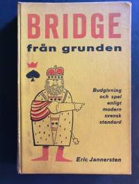 Bridge från grunden - Budgivning och spel enligt modern svensk standard