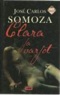 Clara ja varjot / José Carlos Somoza ; suomentanut Satu Ekman.