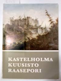 Kastelholma Kuusisto Raasepori -keskiaikaiset linnamme