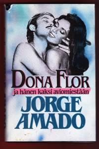 Dona Flor ja hänen kaksi aviomiestään, 1986. Tämä kirja säteilee lämpöä, elämisen onnea ja hehkuvaa aisti-iloa.