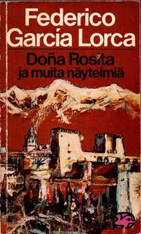 Dona Rosita ja muita näytelmiä