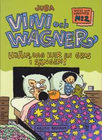 Juba - Viivi och Wagner 2 - Hjälp, jag har en gris i sängen, 2005. Apua, sängyssäni on sika!
