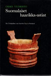 Suomalaiset haarikka-astiat. Die trinkgefässe vom haarikka-Typ in Finnland