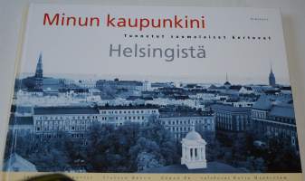 Minun kaupunkini tunnetut suomalaiset kertovat Helsingistä