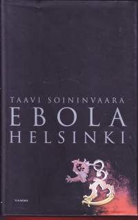 Ebola Helsinki, 2000. 2.p. Soininvaaran esikoistrillerissä taistellaan Ebolaa vastaan. Tappavaa Ebola-virusta saapuu Helsinkiin filippiiniläisten apinoiden mukana.