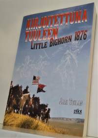 Kirjoitettuna tuuleen - Little Bighorn 1876