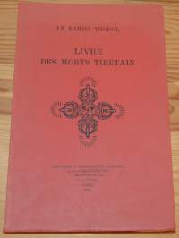 Le Livre Des Morts Tibétain: Ou, Les Expériences D&#039;après La Mort Dans Le Plan Du Bardo