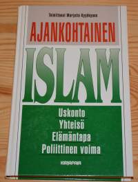 Ajankohtainen islam. Uskonto - yhteisö - elämäntapa - poliittinen voima