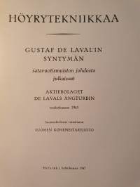 Höyrytekniikkaa - Gustaf de Laval&#039;in syntymän satavuotismuiston johdosta julkaissut Aktiebolaget de Lavals Ångturbin toukokuussa 1945