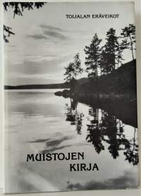 Muistojen kirja - Toijalan Eräveikot 1928-1988