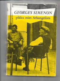 Pikku mies Arkangelista : romaaniLe petit homme d&#039;ArkhangelskKirja Simenon, Georges