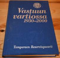 Vastuun vartiossa 1930-2000 : 70 vuotta Tampereen reserviupseerit