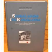 Suomalaisina Itä-Karjalassa Sotilashallinnon ja Suomen Punaisen Ristin yhteistoiminta 1941-1944