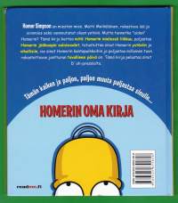 Simpsonien viisauksien kirjasto. Homerin oma kirja, 2007. 1.p. Kirja kertoo mitä Homerin mielessä liikkuu, paljastaa Homerin jääkaapin salaisuudet,