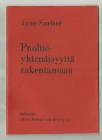 Puolue yhtenäisyyttä rakentamassa / Aarne Saarinen 1975