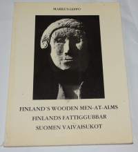 Finland&#039;s wooden men-at-alms  Finlands fattiggubbar  Suomen vaivaisukot