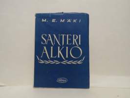 Santeri Alkio - Hänen johtavat aatteensa ja toimintansa niiden toteuttajana