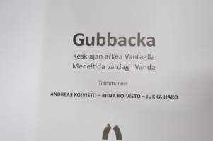 Gubbacka - Keskiajan arkea Vantaalla - Medeltida vardag i Vand
