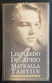 Leonardo DiCaprio - Matkalla tähtiin - Täydellinen henkilökuva (VHS)