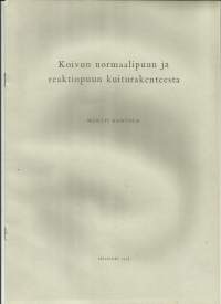 Koivun normaalipuun ja reaktiopuun kuiturakenteesta / Martti Kantola 1958