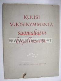 Kuusi vuosikymmentä suomalaista kirjallisuutta - Otavan historiaa kuvina - Kustannusosakeyhtiö kuvina 1890-1950