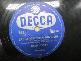 Decca SD 5340 Metro-tytöt ja Decca-yhtye Laulu kahdesta pennistä -savikiekkoäänilevy / 78 rpm record