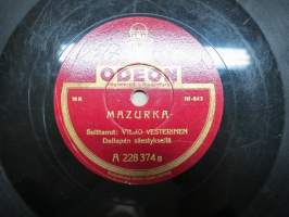 Odeon A 228374 Viljo Vesterinen Mazurka / Calle Schewens - savikiekkoäänilevy / 78 rpm record