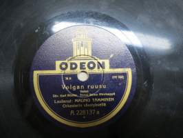 Odeon A 228137 a Mauno Tamminen Volgan ruusu / Sua odotan - savikiekkoäänilevy / 78 rpm record