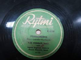 Rytmi R 6130 Paul Norrback, Ingmar Englund ja Mauno Maunola Oi hiljaisuus / Polkkasikermä - savikiekkoäänilevy / 78 rpm record