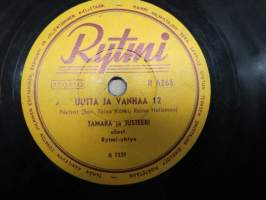 Rytmi R 6266 Tamara ja Justeeri Uutta ja vanhaa 12 / Uutta ja vanhaa 11 - savikiekkoäänilevy / 78 rpm record