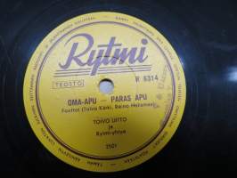 Rytmi R 6314 Toivo Uitto ja Rytmi-yhtye Oma-apu -Paras apu / Seija Eskola ja Rytmi-yhtye Lauantai-illan tyttö - savikiekkoäänilevy / 78 rpm record