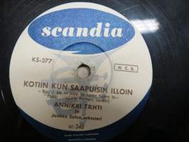 Scandia KS 277 Annikki Tähti ja Jaakko Salon orkesteri Hilpeä paimenlaulu / Kotiin kun saapuisin illoin - savikiekkoäänilevy / 78 rpm record