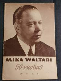 Mika Waltari 50-vuotias - tämän lehden tarkoituksena on tuoda lukijan eteen piirteitä hänen kirjailijapersoonallisuudesta.