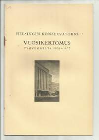 Helsingin Konservatorio  1931-1932 - Vuosikertomus.  Sibelius-Akatemia
